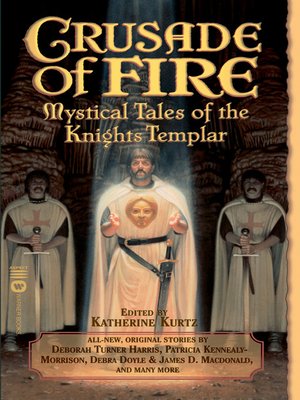 cover image of Crusade of Fire: Mystical Tales of the Knights Templar